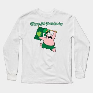 Happy PATRICK's day! Long Sleeve T-Shirt